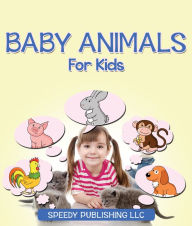 Title: Baby Animals For Kids, Author: Speedy Publishing