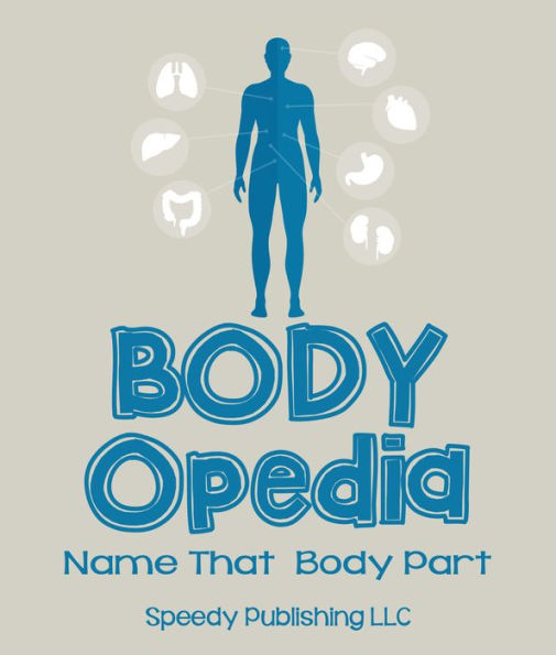 Body-OPedia Name That Body Part: Human Anatomy for Kids