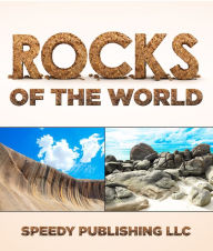 Title: Rocks Of The World: Rocks and Minerals Book For Kids, Author: Speedy Publishing