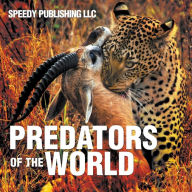 Title: Predators of the World, Author: Speedy Publishing LLC