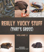 Really Yucky Stuff (That's Gross Volume 2): Weird Facts for Kids