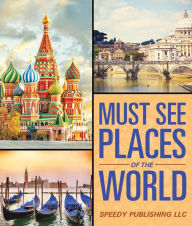 Title: Must See Places Of The World, Author: Speedy Publishing