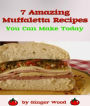 Muffaletta Recipes: 7 Amazing Muffalata Recipes