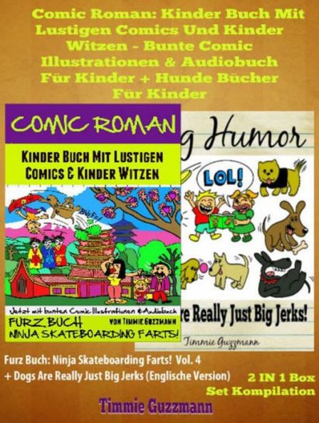 Comic Roman: Kinder Buch Mit Lustigen Comics Und Kinder Witzen - Bunte Comic Illustrationen & Audiobuch für Kinder + Hunde Bücher für Kinder: 2 In 1 Furz Buch Box Set: Ninja Skateboard Furze! Vol. 4 + Dog Jerks Vol. 3