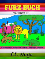 Title: Furz Buch: Kinderbuch Mit Lustigen Geschichten Im Dschungel: Kinder Buch 6 Jahre - Pups Buch Volumen 3, Author: El Ninjo