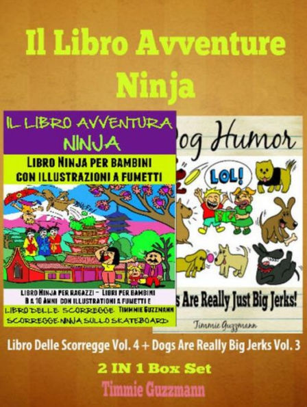 Il libro Avventure Ninja: Libro Ninja per Bambini: Il Libro delle Scorregge: Scorregge Ninja sullo Skateboard - Vol. 4 - Versione Nuova e Migliorata con Illustrazioni a Fumetti per Bambini + Dog Jerks Vol. 3