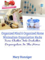 Organized Mind & Organized Home: Minimalism Organization Hacks: Turn Clutter Into Declutter Organization In The Home