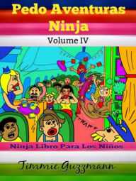 Title: Pedo Aventuras Ninja: Ninja libro para los niños: Pedo libro: Ninja pedos Skateboard - Volumen 4, Author: Timmie Guzzmann