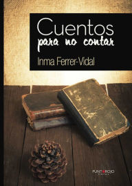 Title: Cuentos para no contar, Author: Joan R. Trezevant