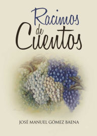 Title: Racimos de cuentos, Author: Stelios Maximos