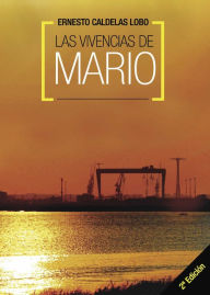 Title: Las vivencias de Mario (2ºEdición), Author: Ernesto Caldelas Lobo