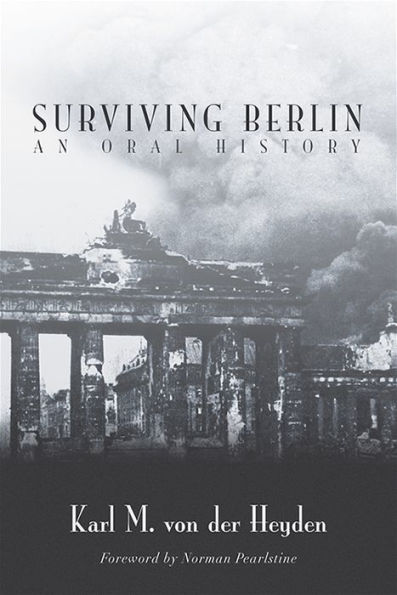 Surviving Berlin: An Oral History