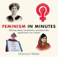 Title: Feminism in Minutes, Author: Shannon Weber