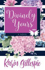 DIVINELY YOURS