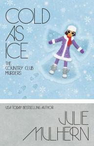 Title: COLD AS ICE, Author: Julie Mulhern