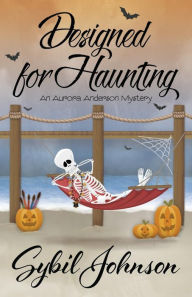 Title: DESIGNED FOR HAUNTING, Author: Sybil Johnson