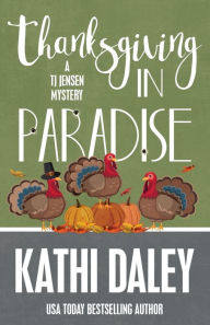 Title: THANKSGIVING IN PARADISE, Author: Kathi Daley