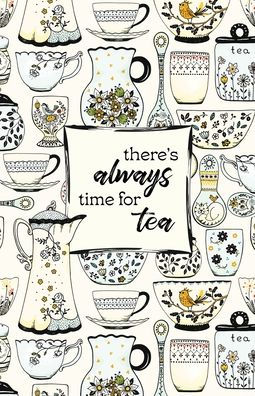 There's Always Time For Tea: Daily Gratitude Journal for Women