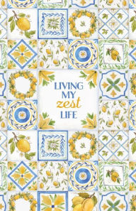 Title: Living My Zest Life Meal Planner & Grocery List: Weekly Journal Organizer for Meal Planning & Shopping, Author: Blue Bird Books