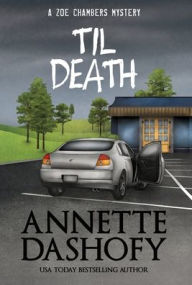 Title: Til Death (Zoe Chambers Series #10), Author: Annette Dashofy