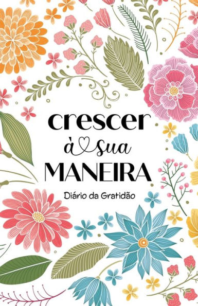 Crescer ï¿½ Sua Maneira: Jornal da Gratidï¿½o