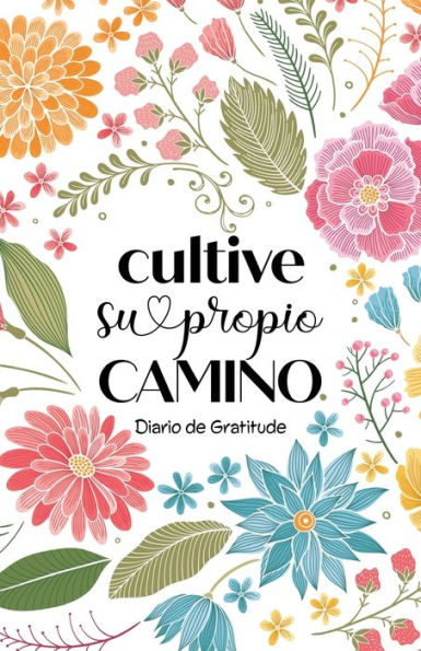 Cultive Su Propio Camino: Diario de Gratitude