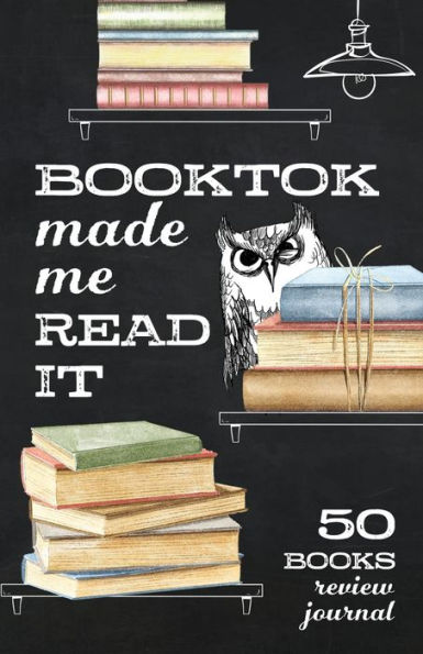 BookTok Made Me Read It (50 Books) BookTok Journal: For Tracking Your Book Tok Recommendations and Must Haves