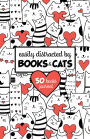 Easily Distracted by Books & Cats (50 Books) BookTok Journal: For Tracking Your Book Club Recommendations and Book Tok Picks