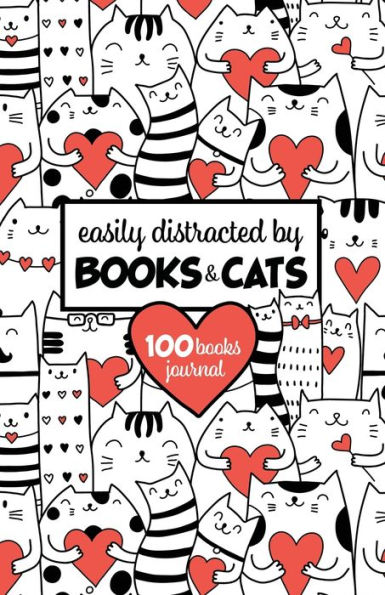 Easily Distracted by Books & Cats (100 Books) BookTok Journal: For Tracking Your Book Club Recommendations and Book Tok Picks