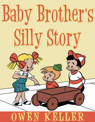 Title: Baby Brother's Silly Story, Author: GALERON CONSULTING LLC