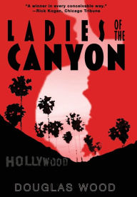 Ebooks txt downloads Ladies of the Canyon by Douglas Wood in English 9781635160000