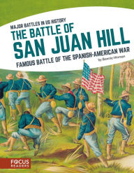 Title: The Battle of San Juan Hill: Famous Battle of the Spanish-American War, Author: Bonnie Hinman