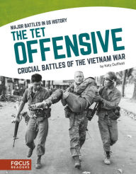 Title: The Tet Offensive: Crucial Battles of the Vietnam War, Author: Katy Duffield