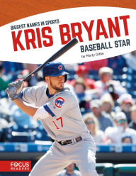 Title: Kris Bryant: Baseball Star, Author: Marty Gitlin