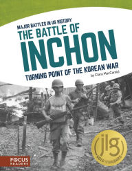 Title: The Battle of Inchon: Turning Point of the Korean War, Author: Clara MacCarald