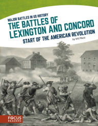 Title: The Battles of Lexington and Concord: Start of the American Revolution, Author: Wil Mara