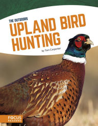 Title: Upland Bird Hunting, Author: Tom Carpenter