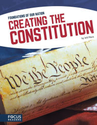 Title: Creating the Constitution, Author: Wil Mara