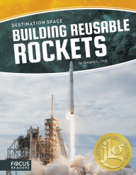 Title: Building Reusable Rockets, Author: Tammy Boyer