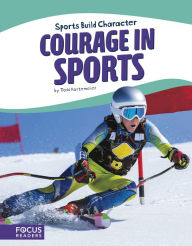 Title: Courage in Sports, Author: Todd Kortemeier