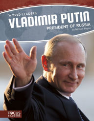 Title: Vladimir Putin: President of Russia, Author: Michael Regan