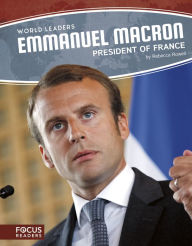 Title: Emmanuel Macron: President of France, Author: Rebecca Rowell
