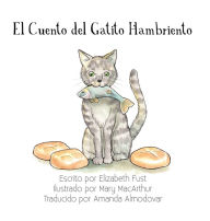 Title: El Cuento del Gatito Hambriento, Author: Elizabeth Fust