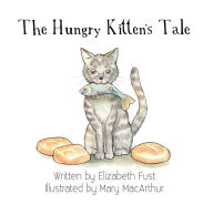 Title: The Hungry Kitten's Tale, Author: Elizabeth Fust