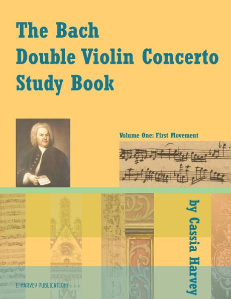 The Bach Double Violin Concerto Study Book: Volume One