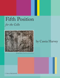 Title: Fifth Position for the Cello, Author: Cassia Harvey
