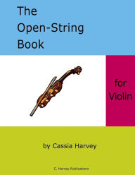 Title: The Open-String Book for Violin, Author: Cassia Harvey