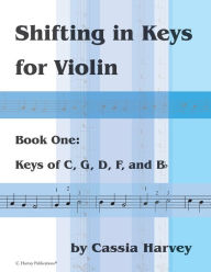 Title: Shifting in Keys for Violin, Book One, Author: Cassia Harvey