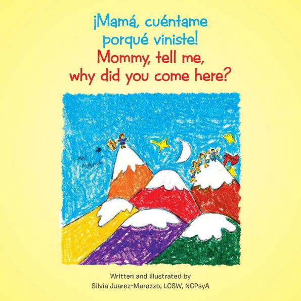 ï¿½Mamï¿½, cuï¿½ntame porquï¿½ viniste!: Mommy, tell me, why did you come here?