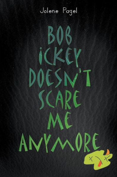 Bob Ickey Doesn't Scare Me Anymore